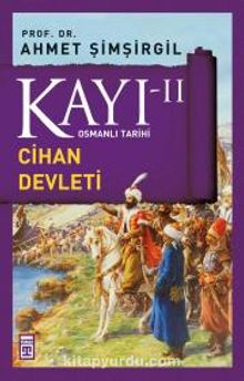 Photo of Kayı -II Osmanlı Tarihi / Cihan Devleti Pdf indir