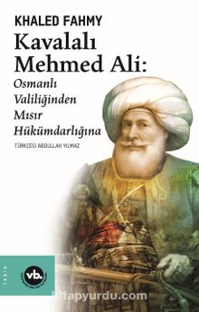 Photo of Kavalalı Mehmed Ali : Osmanlı Valiliğinden Mısır Hükümdarlığına Pdf indir