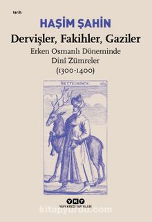 Photo of Dervişler, Fakihler, Gaziler / Erken Osmanlı Döneminde Dini Zümreler (1300-1400) Pdf indir