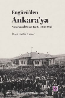 Photo of Engürü’den Ankara’ya Ankara’nın İktisadi Tarihi (1892-1962) Pdf indir