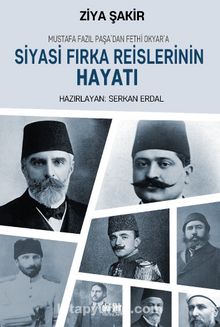 Photo of Mustafa Fazıl Paşa’dan Fethi Okyar’a Siyasi Fırka Reislerinin Hayatı Pdf indir
