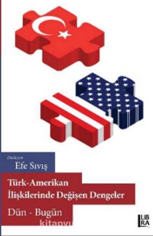 Türk-Amerikan İlişkilerinde Değişen Dengeler & Dün-Bugün