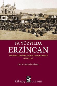 Photo of 19.Yüzyılda Erzincan  Tanzimattan Birinci Dünya Savaşına Kadar (1839-1914) Pdf indir