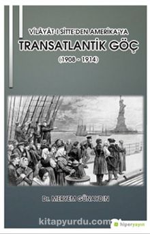 Photo of Vilayat-ı Sitte’den Amerika’ya Transatlantik Göç (1908 – 1914) Pdf indir