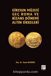 Photo of Giresun Müzesi Geç Roma ve Bizans Dönemi Altın Sikkeleri Pdf indir