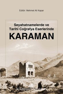 Photo of Seyahatnamelerde ve Tarihi Coğrafya Eserlerinde Karaman Pdf indir