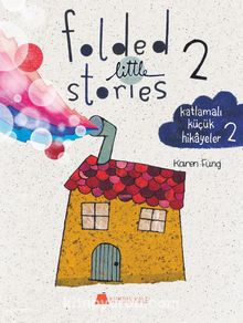 Folded Little Stories 2 / Katlamalı Küçük Hikayeler 2