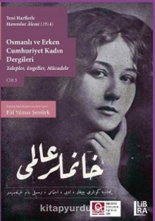 Photo of Yeni Harflerle Hanımlar Alemi (1914) Osmanlı ve Erken Cumhuriyet Kadın Dergileri  Talepler, Engeller, Mücadele (Cilt 3) Pdf indir
