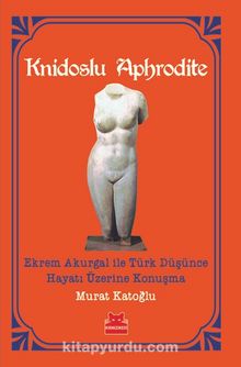 Photo of Knidoslu Aphrodite  Ekrem Akurgal ile Türk Düşünce Hayatı Üzerine Konuşma Pdf indir