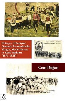 Photo of İtfaiyye-i Hümayûn: Osmanlı İstanbulu’nda Yangın, Modernleşme ve Kent Toplumu (1871-1921) Pdf indir