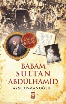 Photo of Babam Sultan Abdülhamid Pdf indir