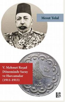 Photo of V. Mehmed Reşat Döneminde Saray ve Harcamalar (1911-1913) Pdf indir