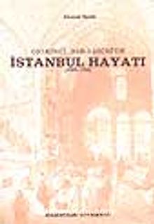 Onikinci Asr-ı Hicri'de İstanbul Hayatı (1689-1785) (9-D-16 )