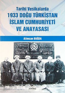 Photo of Tarihi Vesikalarda 1933 Doğu Türkistan İslam Cumhuriyeti ve Anayasası( 9-B-1 ) Pdf indir