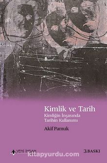 Kimlik ve Tarih & Kimliğin İnşasında Tarihin Kullanımı