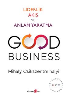 Good Business & Liderlik Akış ve Anlam Yaratma