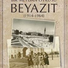 Photo of Bir Meydan Öyküsü Beyazıt (1914-1964) Pdf indir