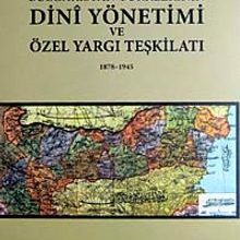 Photo of Osmanlı Sonrası Bulgaristan Türklerinin Dini Yönetimi ve Özel Yargı Teşkilatı 1878-1945 7-H-4 Pdf indir
