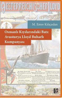 Osmanlı Kıyılarındaki Batı: Avusturya Lloyd Buharlı Kumpanyası