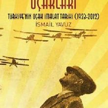 Photo of Mustafa Kemal’in Uçakları  Türkiye’nin Uçak İmalat Tarihi (1923-2013) Pdf indir