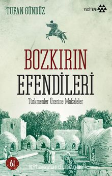 Bozkırın Efendileri & Türkmenler Üzerine Makaleler