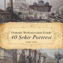 Photo of Osmanlı Medeniyetinin İzinde 40 Şehir Portresi Pdf indir