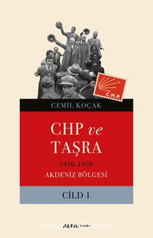 Chp ve Taşra - 1930-1950 Akdeniz Bölgesi Cild 1