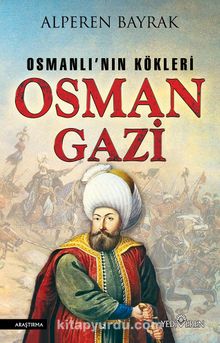 Osman Gazi & Osmanlı'nın Kökleri