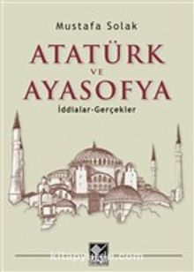Photo of Atatürk ve Ayasofya  İddialar – Gerçekler Pdf indir