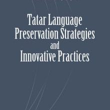 Photo of Tatar Language Preservation Strategies and Innovative Practices Pdf indir