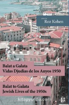 Balat a Galata – Vidas Djudias de Los Anyos 1950 / Balat to Galata – Jewish Lives of the 1950s