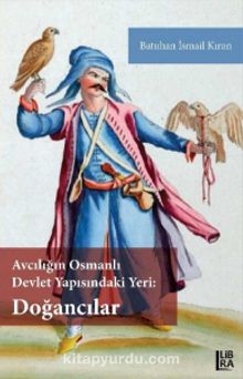 Avcılığın Osmanlı Devlet Yapısındaki Yeri:Doğancılar