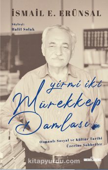Yirmi İki Mürekkep Damlası / Osmanlı Sosyal ve Kültür Tarihi Üzerine Konuşmalar