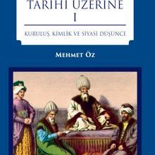 Photo of Osmanlı Tarihi Üzerine 1  Kuruluş, Kimlik ve Siyasi Düşünce Pdf indir