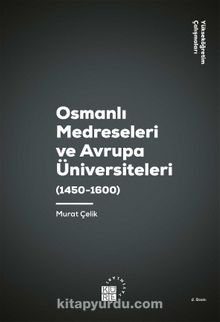 Photo of Osmanlı Medreseleri ve Avrupa Üniversiteleri (1450-1600) Pdf indir