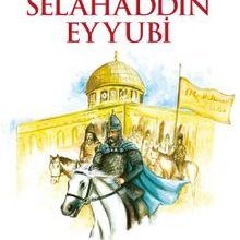 Photo of Kudüs Fatihi Selahaddin Eyyubi / Gençler İçin Tarih Pdf indir