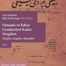 Photo of Yeni Harflerle Bilgi Yurdu Işığı (1917-1918) Osmanlı ve Erken Cumhuriyet Kadın Dergileri – Talepler, Engeller ve Mücadele (Cilt 1) Pdf indir