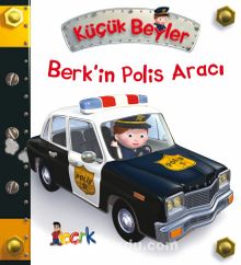 Küçük Beyler / Berk’in Polis Aracı