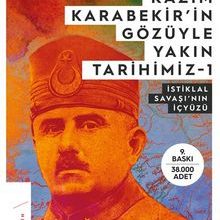 Photo of Kazım Karabekir’in Gözüyle Yakın Tarihimiz 1  İstiklal Savaşının İç Yüzü Pdf indir