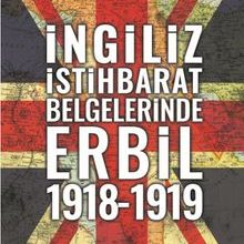 Photo of İngiliz İstihbarat Raporlarında Erbil (1918-1919) Pdf indir