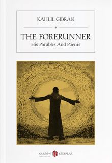 The Forerunner & His Parables And Poems