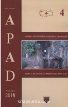 Anadolu Prehistorya Araştırmaları 4 / APAD 2018