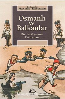 Photo of Osmanlı ve Balkanlar  Bir Tarihyazımı Tartışması Pdf indir