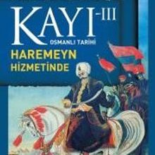 Photo of Kayı -III Osmanlı Tarihi / Haremeyn Hizmetinde Pdf indir