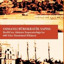 Photo of Osmanlı Bürokratik Yapısı: Beylik’ten Akdeniz İmparatorluğu’na 600 Yılın Yönetimsel Hikayesi Pdf indir