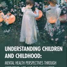 Photo of Understanding Children And Childhood: Mental Health Perspectives Through Aesthetics, Art, Aad The Humanities Pdf indir