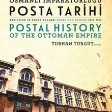 Photo of Osmanlı İmparatorluğu Posta Tarihi Tarifeler Ve Posta Yolları – Rates And Routes (1840-1922) Pdf indir