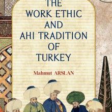 Photo of The Work Ethic and Ahi Tradition of Turkey Pdf indir
