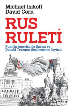 Rus Ruleti & Putin’in Amerika ile Savaşı ve Donald Trump’ın Seçilmesinin İçyüzü