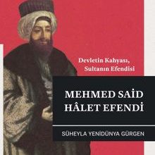 Photo of Devletin Kahyası, Sultanın Efendisi Mehmed Said Halet Efendi Pdf indir